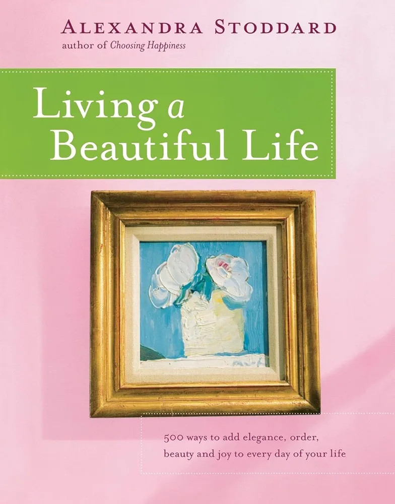 Living a Beautiful Life: 500 Ways to Add Elegance, Order, Beauty and Joy to Every Day of Your Lif... | Amazon (US)