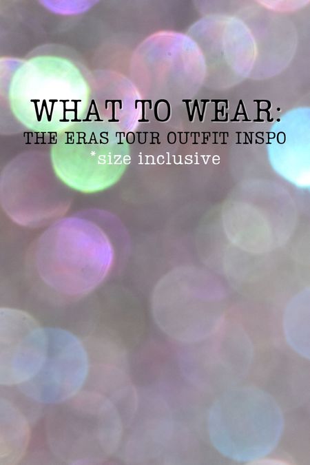 The Eras Tour outfit inspo, but make it size inclusive ✨ 



#LTKMidsize #LTKPlusSize #LTKFestival