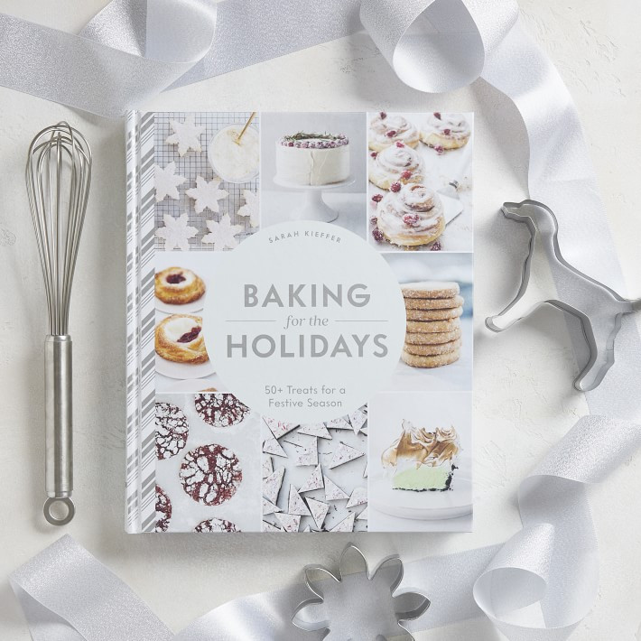 Sarah Kieffer: Baking for the Holidays: 50+ Treats for a Festive Season | Williams-Sonoma