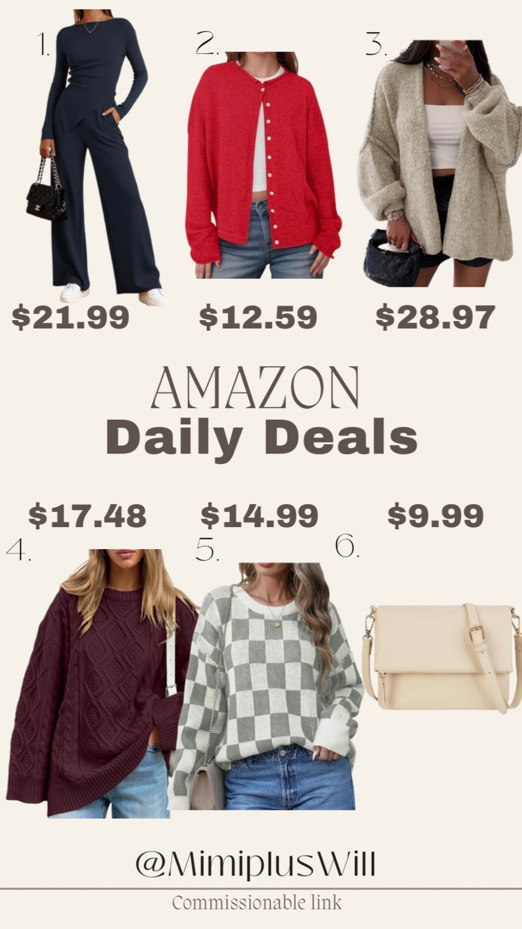 Amazon daily deals! Use the codes below for a limited time!

1. 45L4GCK9
2. XB2AQB37
3. UJX9RWFB
4. DUY2LARC
5. BFF7VBHT
6. F2PGWGXC

Amazon | Amazon deals | sweaters | matching set | sweater | purse 
Follow @mimipluswill for more! 

#LTKFindsUnder50 #LTKPetite #LTKSaleAlert