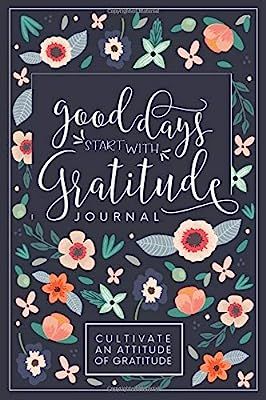 Good Days Start With Gratitude: A 52 Week Guide To Cultivate An Attitude Of Gratitude: Gratitude ... | Amazon (US)