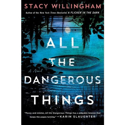 All the Dangerous Things - by  Stacy Willingham (Paperback) | Target