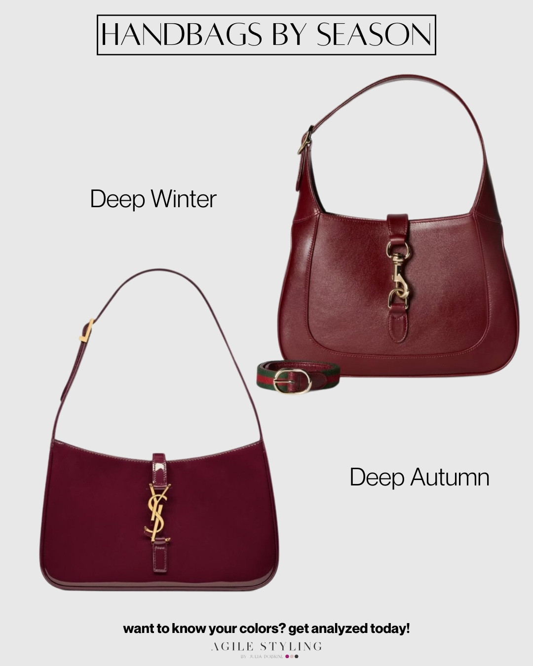 My next handbag purchase! The perfect burgundy shades for Deep Winter & Deep Autumn!

Disclaimer: The colors mentioned in this post may not be 100% accurate to the season, as they were chosen based on digital images from the website.

#LTKstyletip #LTKSeasonal #LTKitbag