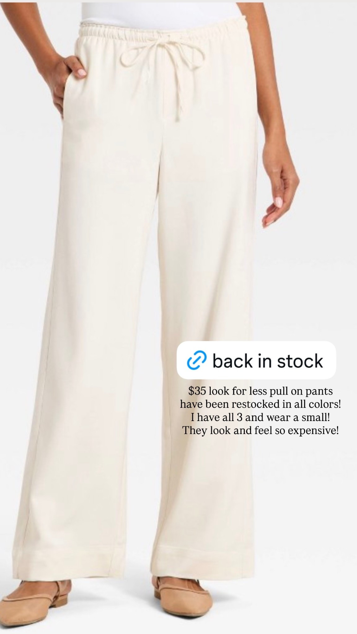 $35 look for less pull on pants have been restocked in all colors! I have all 3 and wear a small! They look and feel so expensive!