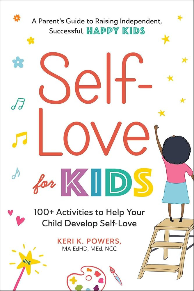 Self-Love for Kids: 100+ Activities to Help Your Child Develop Self-Love | Amazon (US)