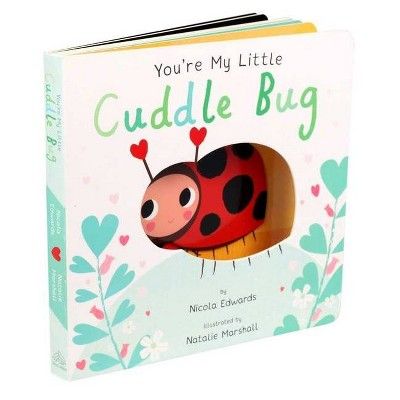 You're My Little Cuddle Bug (Board Book) (Nicola Edwards) | Target