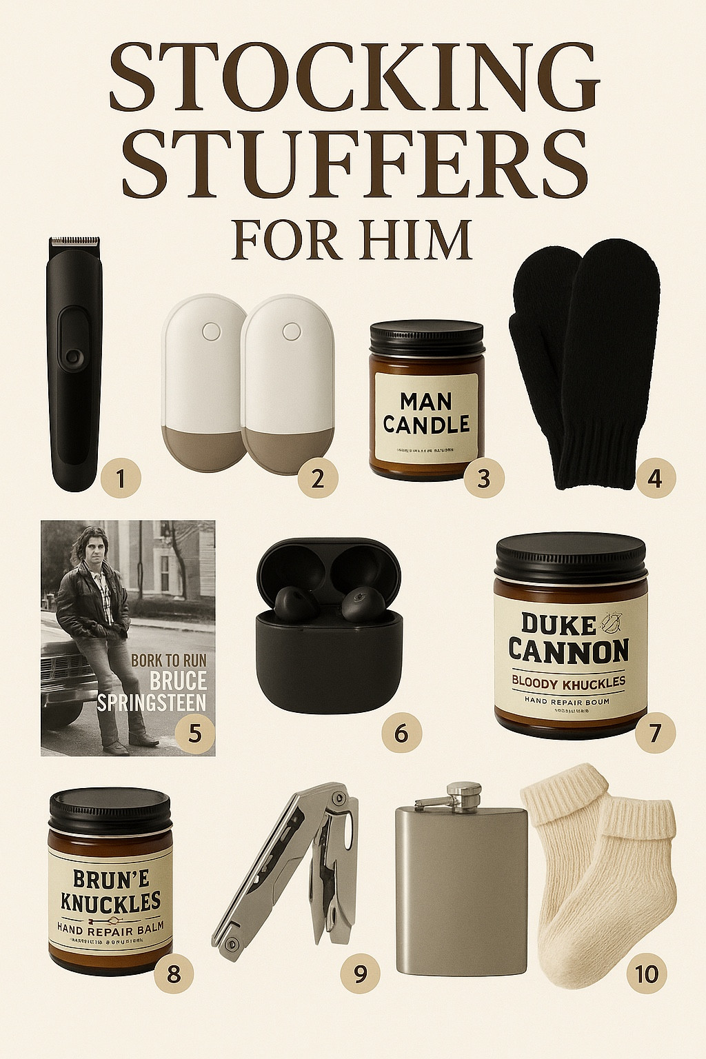Small gifts he’ll actually use — practical, cool, and guy-approved. From grooming essentials to mittens, multitools, earbuds, and the famous “man candle”… these stocking stuffers always hit.

#LTKGiftGuide #StockingStuffersForHim #LTKMens #HolidayGiftsForHim #MensGifts #GuysGiftGuide #LTKHoliday


#LTKGiftGuide #LTKHoliday #LTKSeasonal