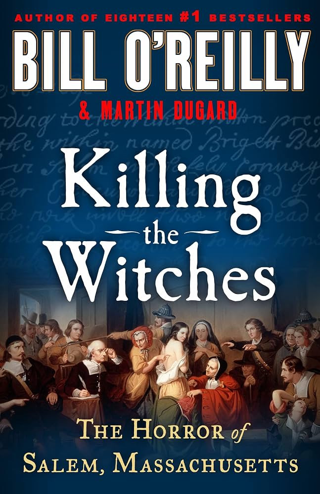 Killing the Witches: The Horror of Salem, Massachusetts (Bill O'Reilly's Killing Series) | Amazon (US)