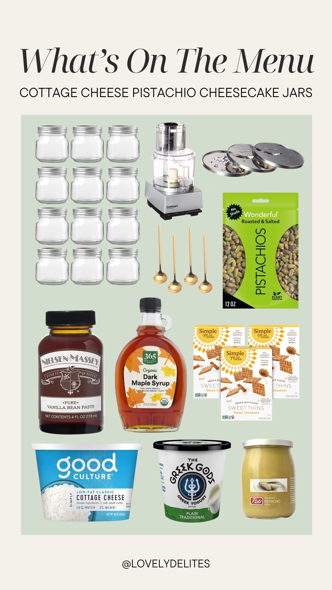 Everything you need to make cottage cheese pistachio cheesecake jars 💚