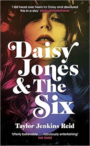 Daisy Jones and The Six: Read the book everyone's talking about this summer | Amazon (UK)
