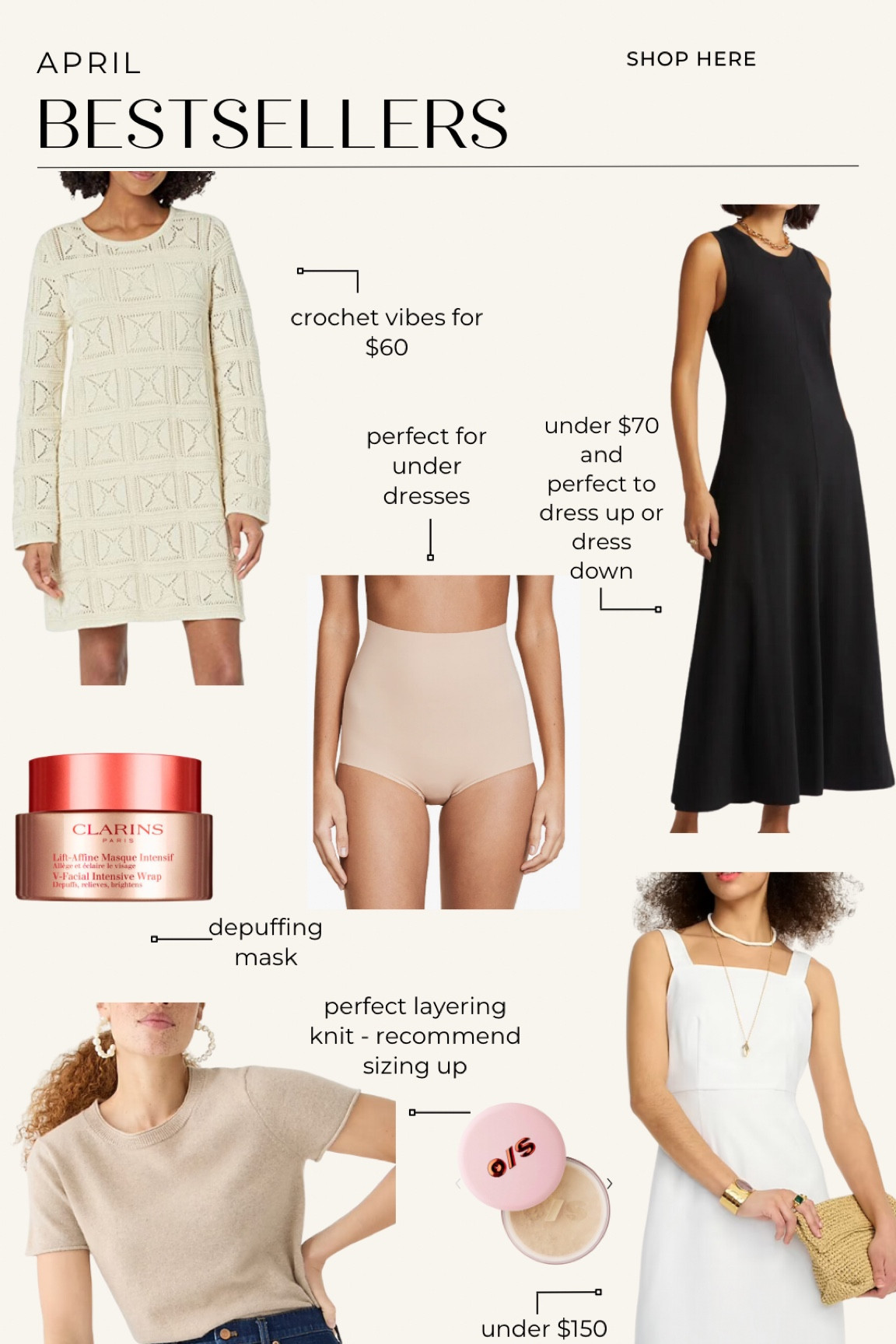 This month’s bestsellers
Crochet dress
Tank summer dress
Shapewear
Depuffing mask
Setting powder
Cashmere tee
Linen dress
Summer looks
Spring outfits 

#LTKSeasonal