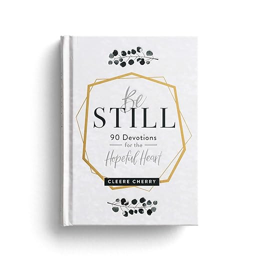 Be Still: 90 Devotions for the Hopeful Heart     Hardcover – October 7, 2019 | Amazon (US)