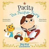 Pacita the Pacifier Fairy (Big Kid Chronicles) (Big Kid Chronicles, 1)    Hardcover – August 1,... | Amazon (US)