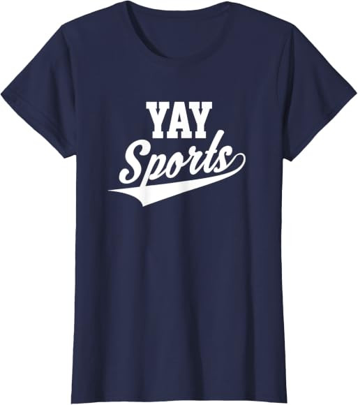 Funny and Sarcastic Yay Sports T-Shirt | Amazon (US)