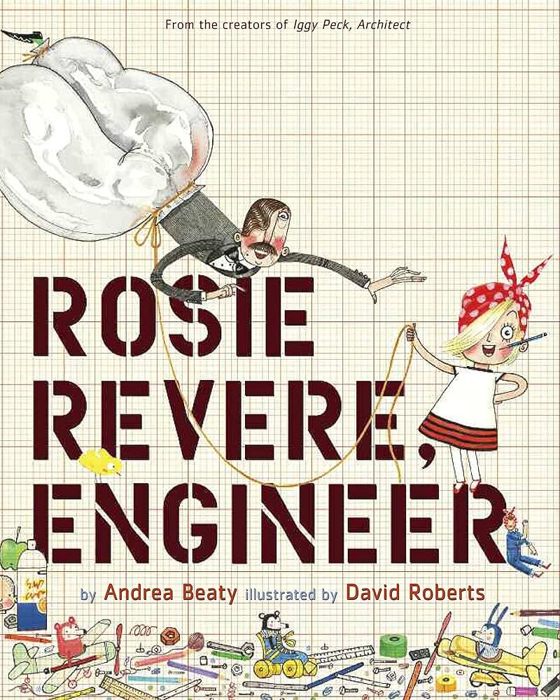 Rosie Revere, Engineer: A Picture Book (The Questioneers) | Amazon (US)