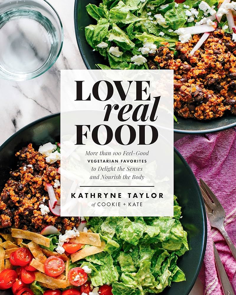 Love Real Food: More Than 100 Feel-Good Vegetarian Favorites to Delight the Senses and Nourish th... | Amazon (US)