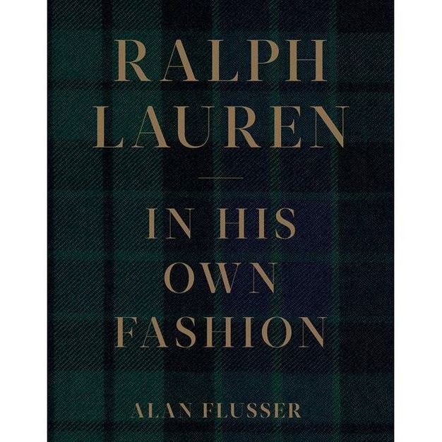 Ralph Lauren: In His Own Fashion - by  Alan Flusser (Hardcover) | Target