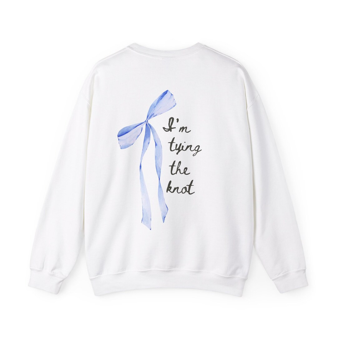 I'm Tying the Knot BLUE Bow Unisex Crewneck Sweatshirt, Bride to Be, Bachelorette Party Gift, Gir... | Etsy (US)