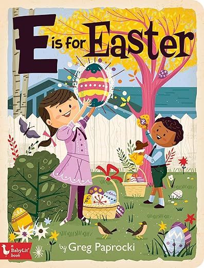 E Is for Easter (BabyLit)     Board book – Picture Book, January 22, 2019 | Amazon (US)