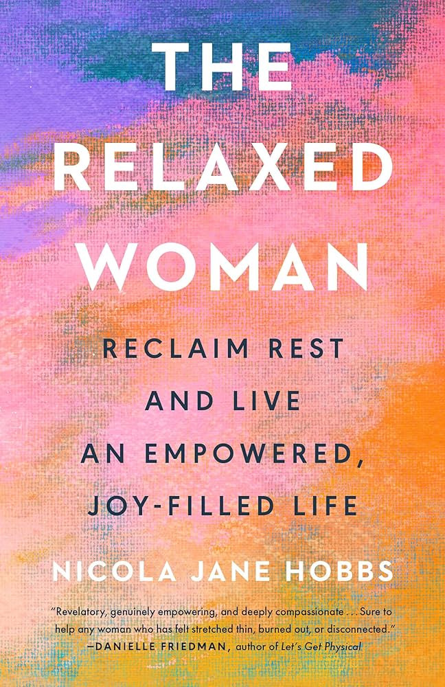The Relaxed Woman: Reclaim Rest and Live an Empowered, Joy-Filled Life | Amazon (US)