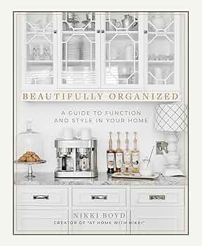 Beautifully Organized: A Guide to Function and Style in Your Home | Amazon (US)