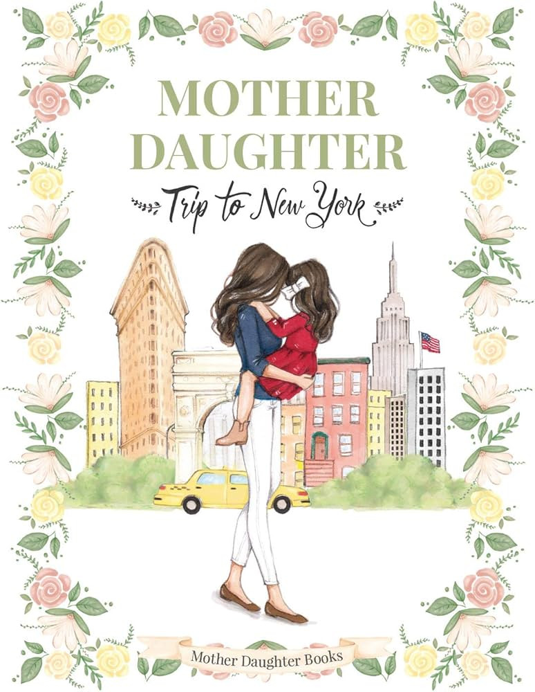 Mother Daughter Trip to New York - (Children's Book All Ages, Travel book, NYC, Mother Daughter B... | Amazon (US)