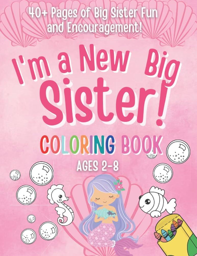 I'm a New Big Sister Coloring Book!: 40+ Pages of Big sister fun and Encouragement! A Gift for Ne... | Amazon (US)