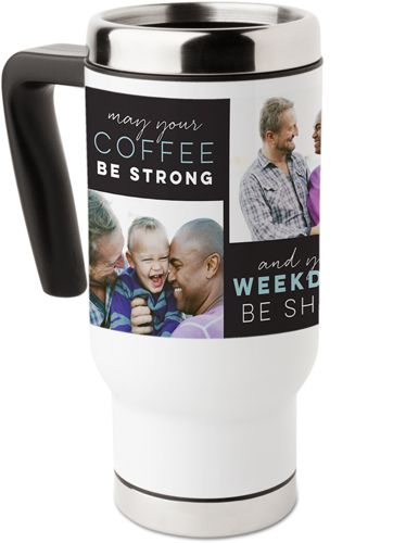 Strong Coffee Short Week Travel Mug with Handle | Shutterfly | Shutterfly