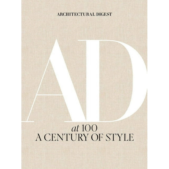 Architectural Digest at 100: A Century of Style, (Hardcover) | Walmart (US)