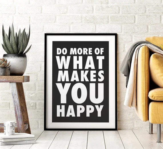Do More of What Makes You Happy, Printable Wall Art, Happiness Quote, Inspirational Quote, Downlo... | Etsy (US)