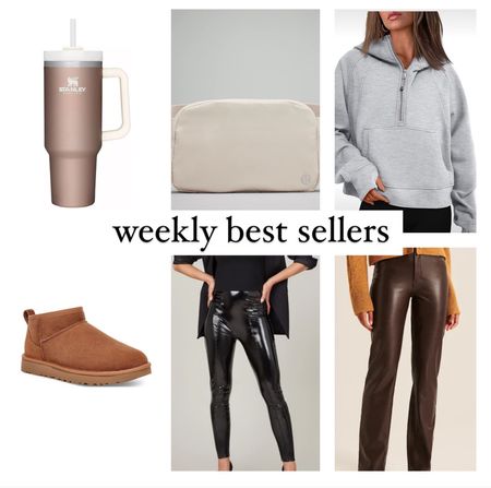 Weekly best sellers
Stanley cup
Ultra mini Ugg boots
Lululemon belt bag
Abercrombie and Fitch leather pants 
Patent leather spanx leggings
Lululemon scuba dupe