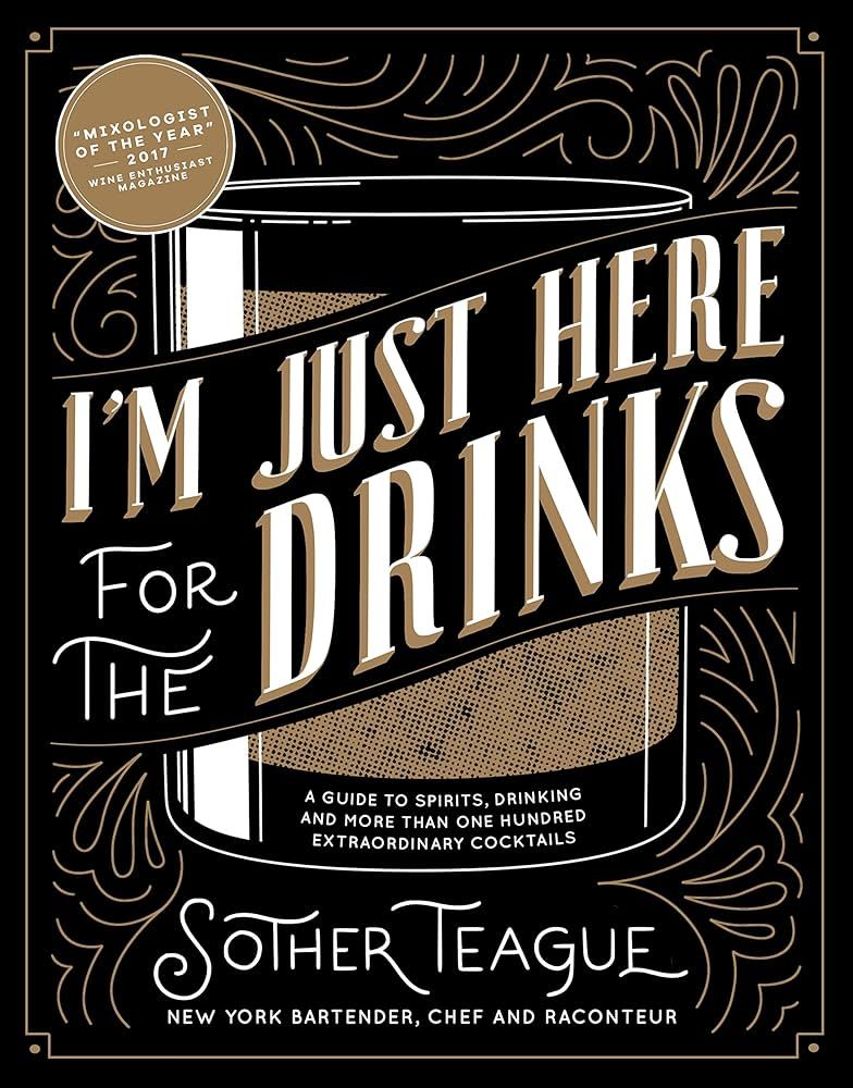 I'm Just Here for the Drinks: A Guide to Spirits, Drinking and More Than 100 Extraordinary Cockta... | Amazon (US)