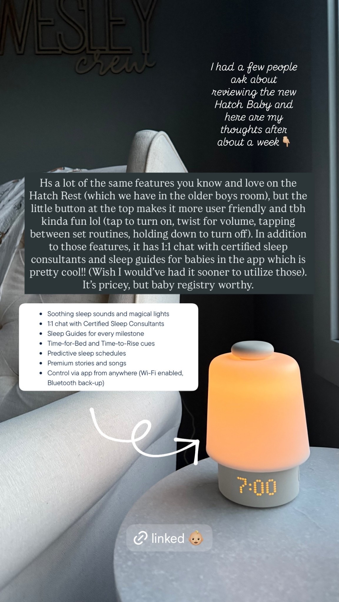 I had a few people ask about reviewing the new Hatch Baby and here are my thoughts after about a week:

Has a lot of the same features you know and love on the Hatch Rest (which we have in the older boys room), but the little button at the top makes it more user friendly and tbh kinda fun lol (tap to turn on, twist for volume, tapping between set routines, holding down to turn off). In addition to those features, it has 1:1 chat with certified sleep consultants and sleep guides for babies in the app which is pretty cool!! (Wish I would’ve had it sooner to utilize those). It’s pricey, but baby registry worthy.

#LTKBump #LTKBaby #LTKKids