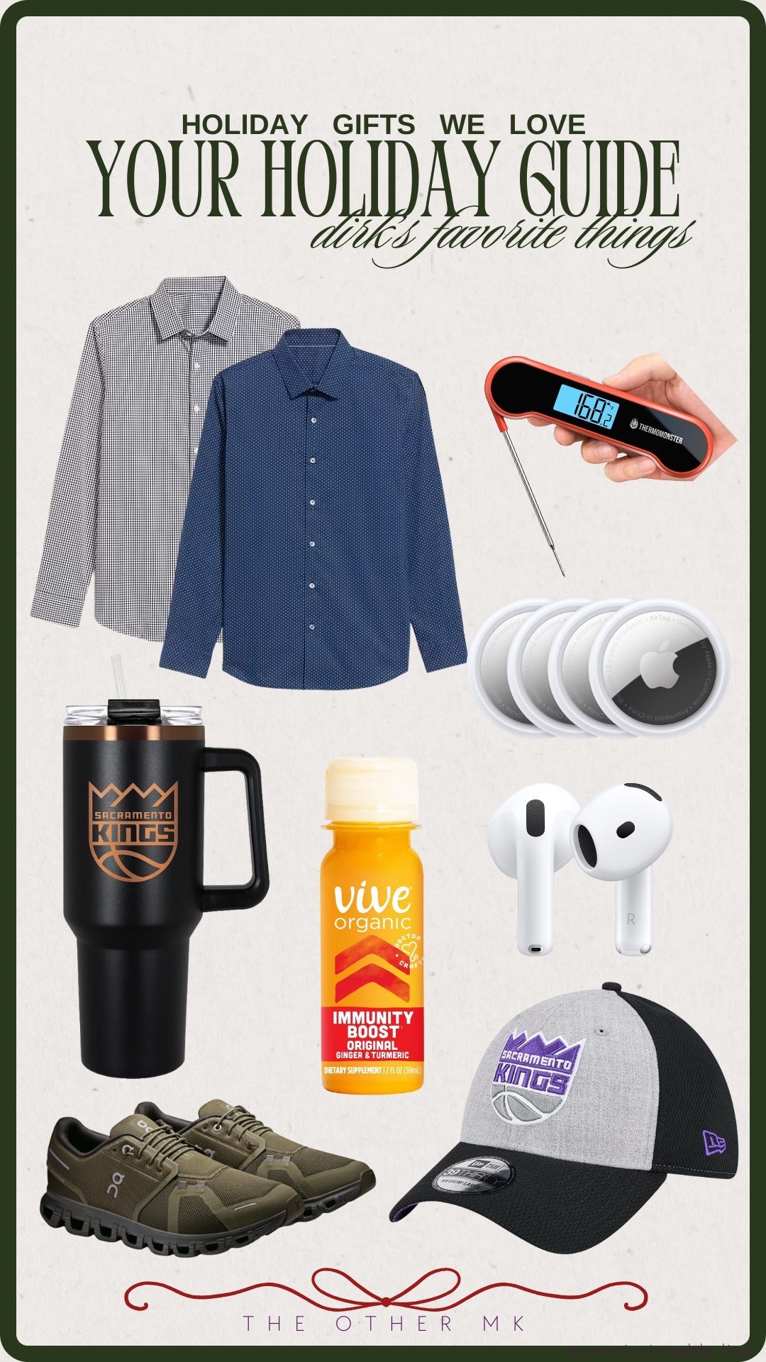 Holiday Gifts We Love — Dirk’s Favorite Things!!! 


Airpods, Sacramento Kings Stanley, button up shirts, meat thermometer, Apple Airtags, immunity boost shot, hoka sneakers, Sacramento Kings hat, holiday gift guide, gifts for him

#LTKSeasonal #LTKGiftGuide #LTKHoliday