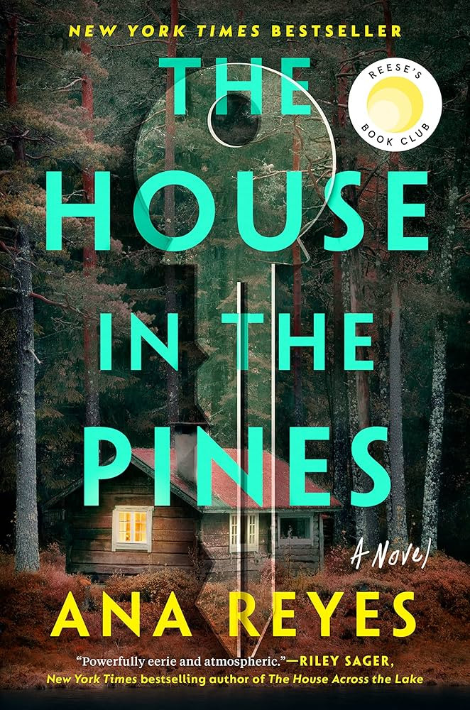 The House in the Pines: Reese's Book Club (A Novel) - Kindle edition by Reyes, Ana. Literature & ... | Amazon (US)