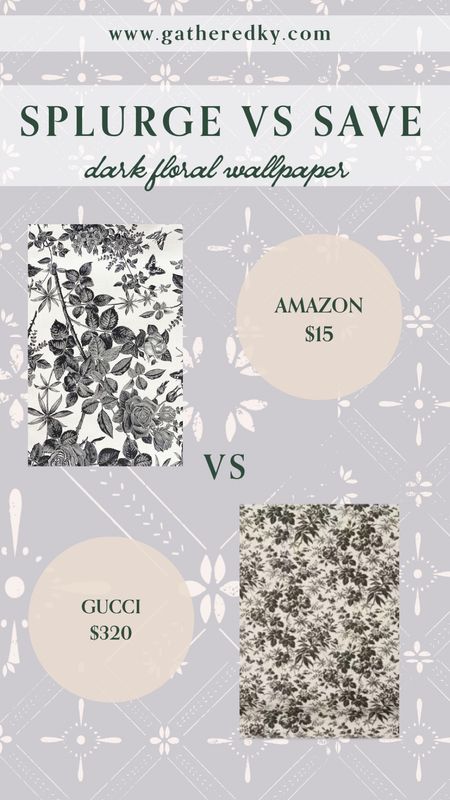 Splurge vs. Save: Dark Floral Wallpaper 

Amazon Finds, Gucci, Wallpaper 

#LTKhome #LTKstyletip