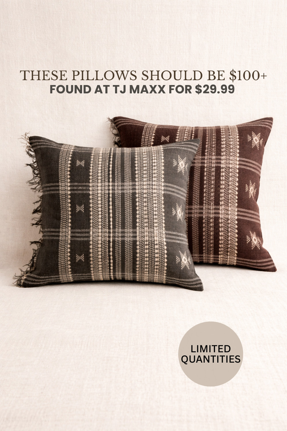 Designer-style pillows for $29 🤯
I almost never see woven pillows like this at this price, but TJ Maxx just added these yesterday and they’re already going fast. These look identical to the $100+ pillows you see at McGee, Amber Interiors, etc.—same neutral pattern, heavy texture, and that collected, high-end feel.

⚠️ Limited quantities online (TJ Maxx restocks are unpredictable)
🛋️ Perfect for sofas, accent chairs, beds, or layered with solid neutrals
🏃‍♀️ If you’ve been waiting to upgrade pillows without spending a fortune, this is your sign

👉 Linked here before they sell out 

 

#LTKOver40 #LTKHome #LTKSaleAlert