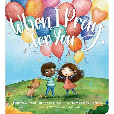 When I Pray for You - by Matthew Paul Turner (Board Book) | Target