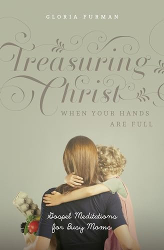 Treasuring Christ When Your Hands Are Full: Gospel Meditations for Busy Moms (with Study Question... | Amazon (US)