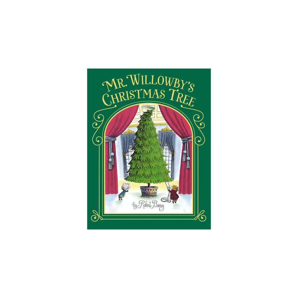 Mr. Willowby's Christmas Tree - by  Robert Barry (Hardcover) | Target