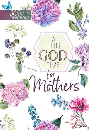 A Little God Time for Mothers: 365 Daily Devotions | Amazon (US)