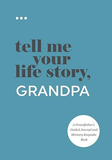 Tell Me Your Life Story, Grandpa: A Grandfather’s Guided Journal and Memory Keepsake Book (Tell... | Amazon (US)