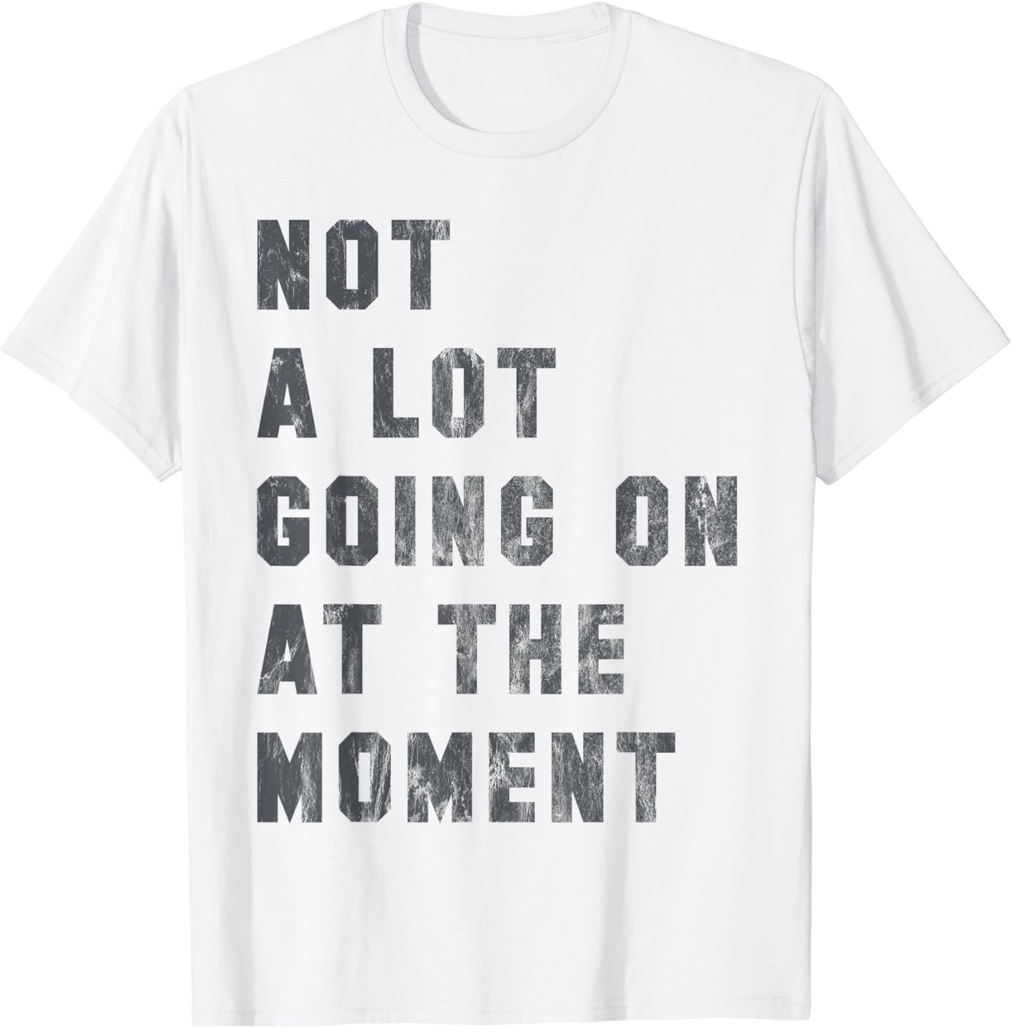 Not A Lot Going On At The Moment Funny Vintage Distressed T-Shirt | Amazon (US)