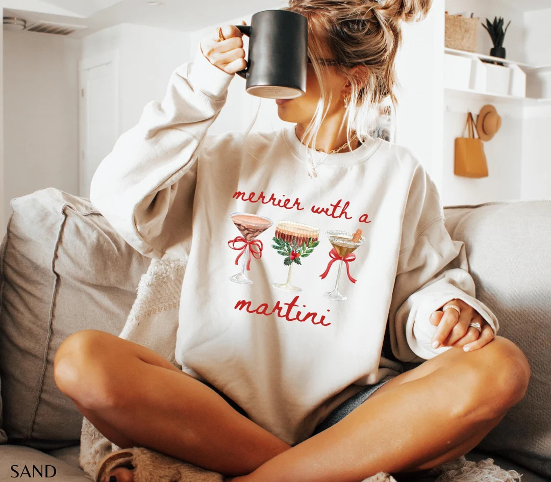 Merrier With a Martini Sweatshirt, Expresso Martini Sweatshirt, Funny Christmas Holiday Cocktail ... | Etsy (US)