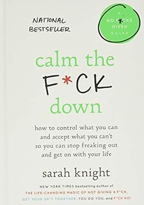 Calm the F*ck Down: How to Control What You Can and Accept What You Can't So You Can Stop Freakin... | Amazon (US)