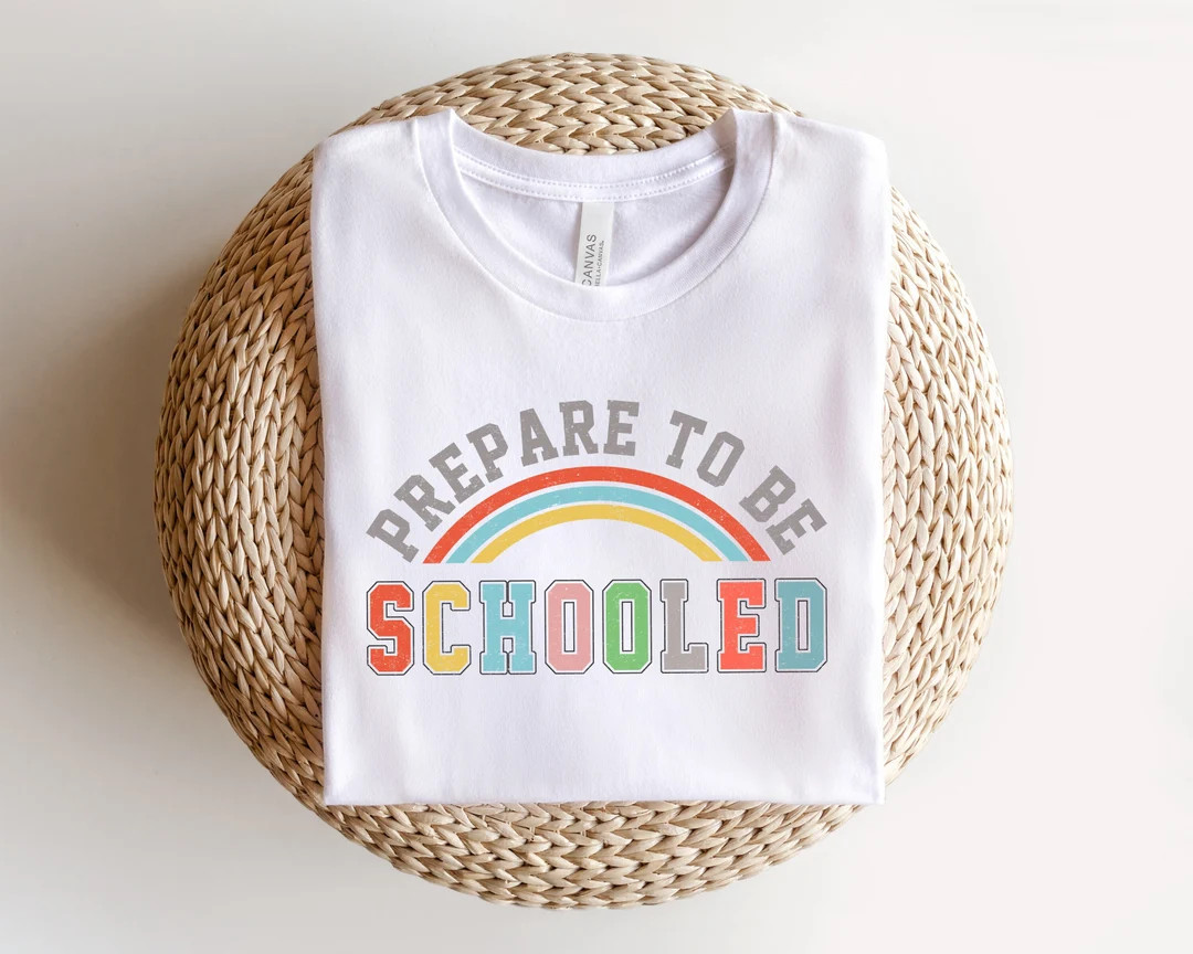 Prepare to Be Schooled Shirt, School Teacher Shirt, Teacher Love Shirt, First Day of School Shirt... | Etsy (US)