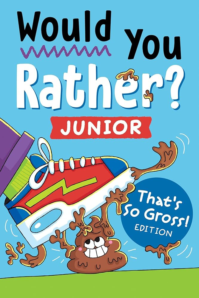 Would You Rather? Junior: That's So Gross! Edition: Funny, Smelly, Slimy, Disgusting, Yucky Quest... | Amazon (US)