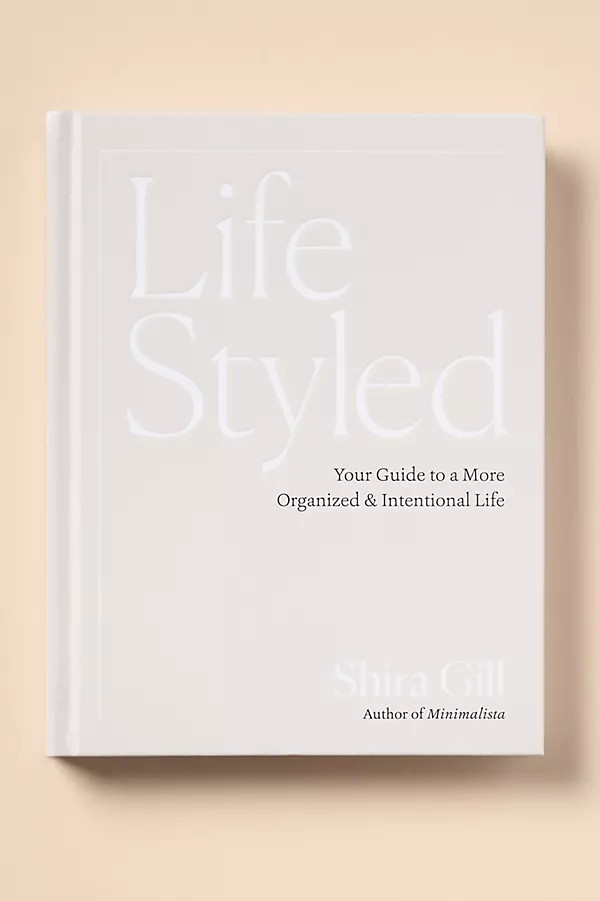 Life Styled: Your Guide to a More Organized & Intentional Life | Anthropologie (US)