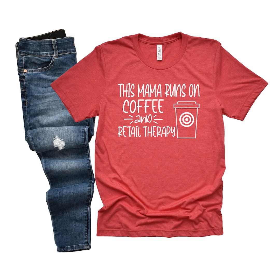 This Mama Runs on Coffee and Retail Therapy Tee | Mom Tee | Mom Shirt | Mom Life Tee | Funny Mom ... | Etsy (US)