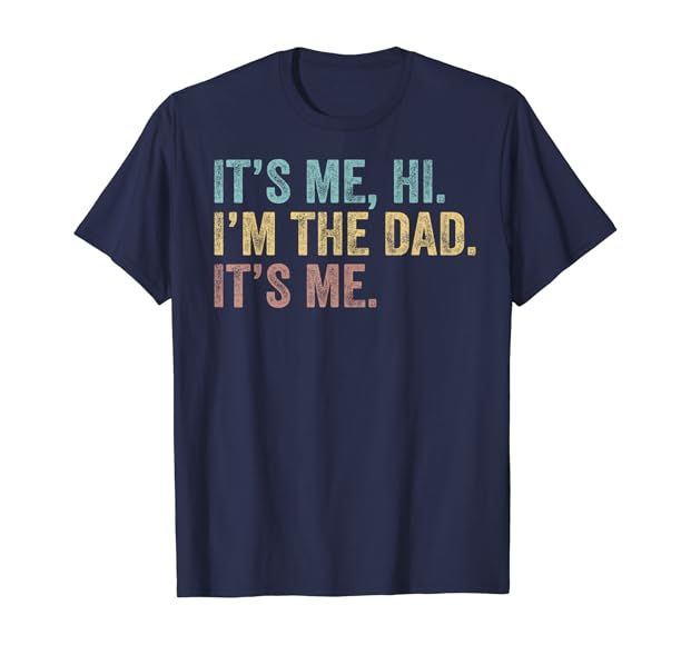 Vintage Fathers Day Its Me Hi I'm The Dad It's Me For Mens T-Shirt | Amazon (US)